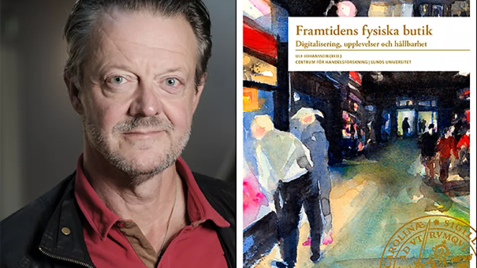 Ulf Johansson, och framsidan till boken Framtidens fysiska butik. Framsidan innehåller bokens titel som text samt en målning av kunder i butiksmiljö. Kollage.