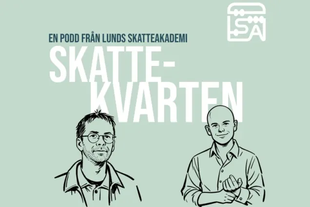 Illustration av programledarna med texten: En podd från Lunds skatteakademi: Skattekvarten.
