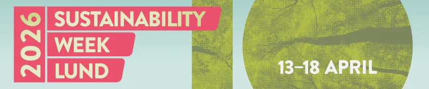 Against a pink background on the left hand side it says "Sustainability Week Lund 2026". On the right hand side it says "13-18 April" against a green background shaped as a ten. Graphic design.
